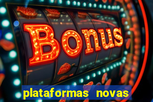 plataformas novas de apostas